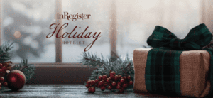 Be in inRegister’s Holiday Hotlist
